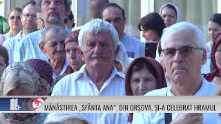 Mănăstirea Sfânta Ana” din Orșova șia celebrat hramul [upl. by Eladnyl]