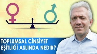 Toplumsal Cinsiyet Eşitliği Aslında Nedir  Ebubekir Sofuoğlu [upl. by Barthold80]