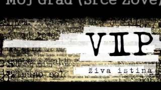 VIP  Moj Grad Srce Zove  ZIVA ISTINA [upl. by Bilat849]