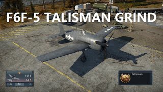 War Thunder F6F5 Lucky Grind Talisman Results [upl. by Banerjee]