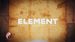 Element  Cinta Tak Bersyarat Official Lyric [upl. by Minsk206]