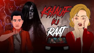 Khauf Ki Raat  Hindi Horror Story  Bhootiya Kahani  सच्ची कहानी [upl. by Ahsienyt]