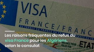 Les raisons fréquentes du refus du visa France pour les Algériens selon le consulat [upl. by Hanzelin]