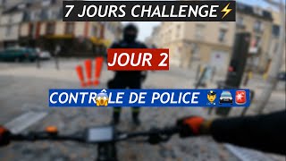 7 JOURS CHALLENGE⚡️JOUR2 CONTRÔLE DE POLICE 👮🏻 [upl. by Camroc856]