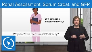 Renal Assessment Serum Creatinine and GFR – MedSurg  Lecturio Nursing [upl. by Yorgerg]