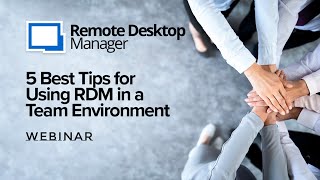 5 Best Tips for using Remote Desktop Manager in a Team Environment  Webinar [upl. by Aleda]