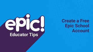 Educator Tips Create a Free Epic School Account  Epic for Kids [upl. by Shepp]