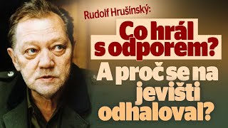 Rudolf Hrušínský Co hrál s odporem A proč se na jevišti odhaloval [upl. by Einahpehs]