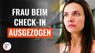 Frau beim CheckIn ausgezogen  DramatizeMeDeutsch [upl. by Nodnorb711]