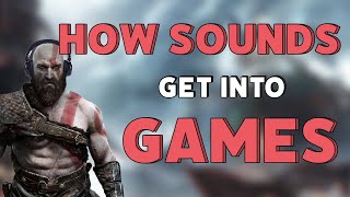 How Sounds Get Into Games  Fundamentals Of Game Audio Implementation [upl. by Vallery]