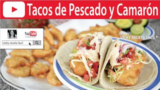 TACOS DE PESCADO Y TACOS DE CAMARON  Vicky Receta Facil [upl. by Harmonie]