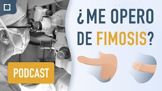 ¿Cuándo operar de FIMOSIS quitar el prepucio y cuándo no  PODCAST [upl. by Sessilu47]