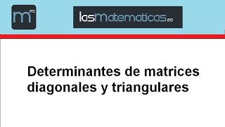 Determinantes de matrices diagonales y triangulares [upl. by Noirda289]