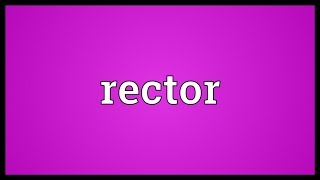 Rector Meaning [upl. by Aratahs]