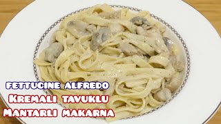 FETTUCINE ALFREDO  Kremalı Tavuklu Mantarlı Makarna Tarifi 💯✅ [upl. by Dayle]