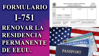 Como llenar el formulario I 751 Removal Of Conditions Para renovar tu Green Card 🇺🇸 [upl. by Arreic995]