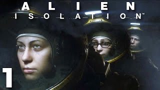 Alien Isolation 1  THE HORROR BEGINS [upl. by Cassey]