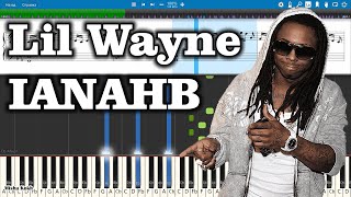 Lil Wayne  IANAHB Piano Tutorial  Sheets  MIDI Synthesia [upl. by Madanhoj]