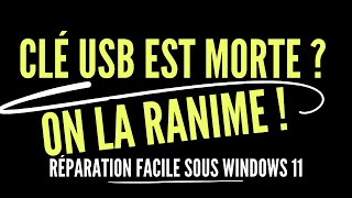 Votre clé USB est morte  On la ranime  Réparation facile sous Windows 11 [upl. by Zeeba]