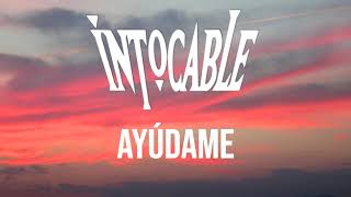 AYÚDAME INTOCABLE  LETRA  ♫ [upl. by Anahsohs]