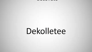 How to say décolleté in German Dekolletee [upl. by Yenhpad]