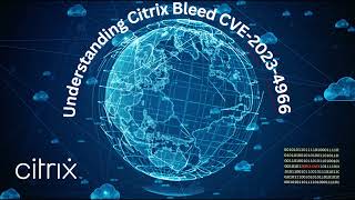 Deep Dive into Citrix Bleed Understanding Netscaler Vulnerability CVE20234966 [upl. by Marrin173]