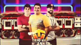 TRIO DA HUANNA CD NOVO REPERTÓRIO ATUALIZADO MÚSICAS NOVAS 2024 JUNHO 2024 [upl. by Werdn972]