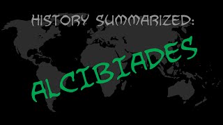 History Summarized Alcibiades [upl. by Giza355]