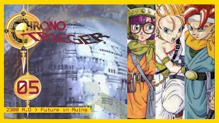 Chrono Trigger  05  2300 AD  Future in Ruins [upl. by Ajam]