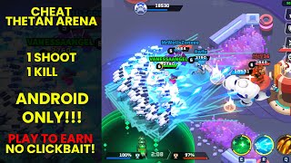 CHEAT THETAN ARENA ANDROID  HACK THE TAN ARENA  PLAY TO EARN  GAME PLAY THETAN ARENA [upl. by Wini]