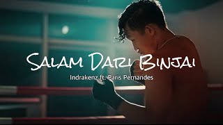 SALAM DARI BINJAI INDRAKENZ FT PARIS PERNANDES OFFICIAL MUSIC VIDEO [upl. by Fortin979]