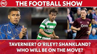 Will Tavernier leave Can Celtic keep Matt ORiley  The Football Show LIVE [upl. by Eelrebmyk]