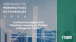 SPA 2024  Conferencia magistral “Machine Learning en Fintech y Riesgo de Crédito” [upl. by Marabel]