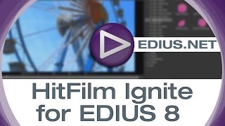 EDIUSNET Podcast  HitFilm Ignite for EDIUS 8 [upl. by Atekram]