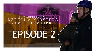 Restaurering af Børglum Klosters Gamle Domkirke  EPISODE 2 [upl. by Topper831]