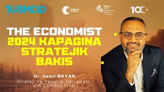 THE ECONOMIST’in 2024 KAPAĞINA STRATEJİK BAKIŞ  Dr Kamil BAYAR Keynote Konuşması [upl. by Ninetta85]