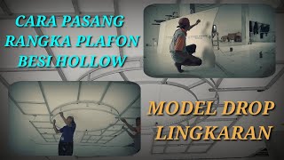 TUTORIAL  Cara Pasang Rangka Plafon Model Drop Lingkaran Besi Hollow [upl. by Cochard]