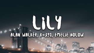 Alan Walker K391 amp Emelie Hollow  Lily Lyrics [upl. by Loram]