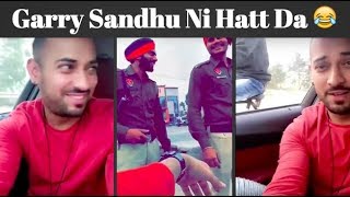 Garry Sandhu  Funny Video 😂  Garry Ni Hatt Da 😂 Snapchat Live 😍 Latest Video 2018 [upl. by Feinleib]