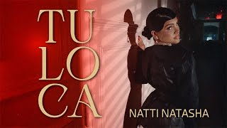 Natti Natasha  Tu Loca Official Video [upl. by Marybelle]