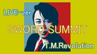 SWORD SUMMIT  TMRevolutionライブ [upl. by Aicilec]