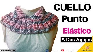 Cuello Cuellera Punto elástico a dos agujas o palitos – Tejidos a 2 agujas y palillos [upl. by Llertniuq663]