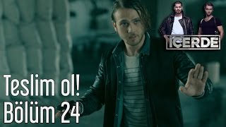 İçerde 24 Bölüm  Teslim Ol [upl. by Christophe]