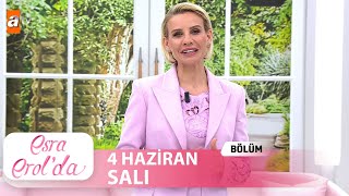 Esra Erolda 4 Haziran 2024  Tek Parça [upl. by Alleuqahs]