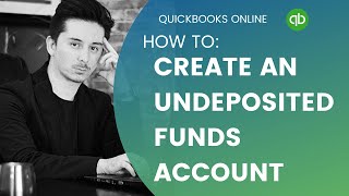 How to create an Undeposited Funds account in Quickbooks Online [upl. by Weasner]