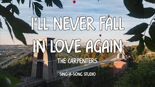 The Carpenters  Ill Never Fall In Love Again Lyrics [upl. by Nevin487]