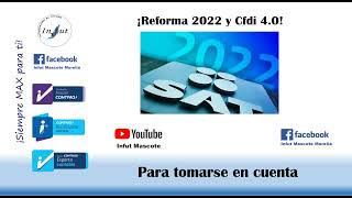 Reforma 2022 y Cfdi 4 [upl. by Corey]