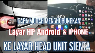 CARA MENGHUBUNGKAN LAYAR HP ANDROID amp IPHONE KE LAYAR HEAD UNIT SIENTA ▶️MIRRORINGMIRACASTWIRELESS [upl. by Alohs]