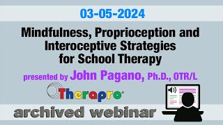 Therapro Webinar Mindfulness Proprioception and Interoceptive Strategies for School Therapy [upl. by Oneida]