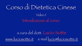 Corso di Dietetica Cinese 1 Introduzione al corso [upl. by Madoc819]